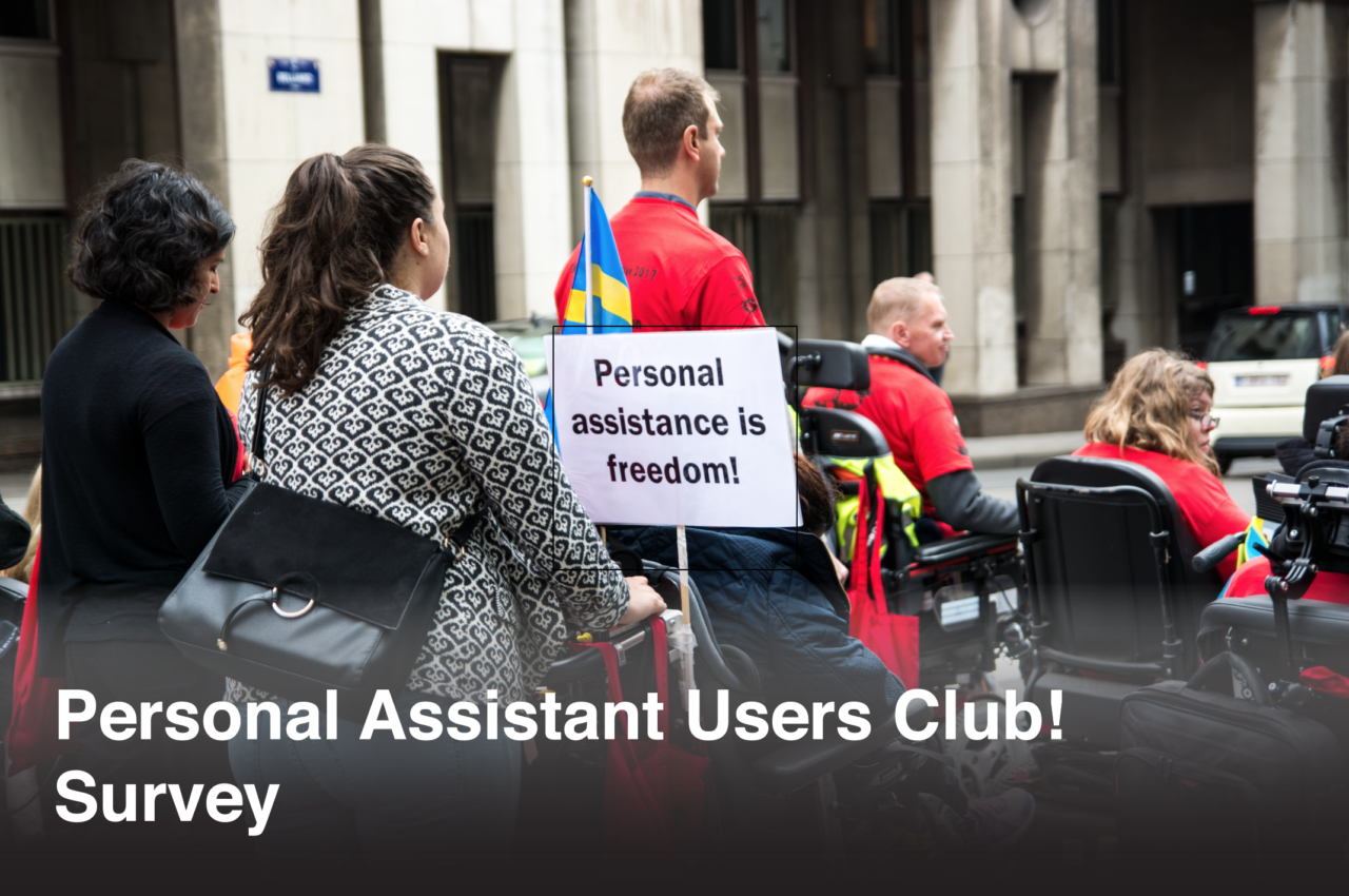 Personal assistant and wheelchair user marching during the Freedom Drive 2017. Texte says Personal assistant user club survey