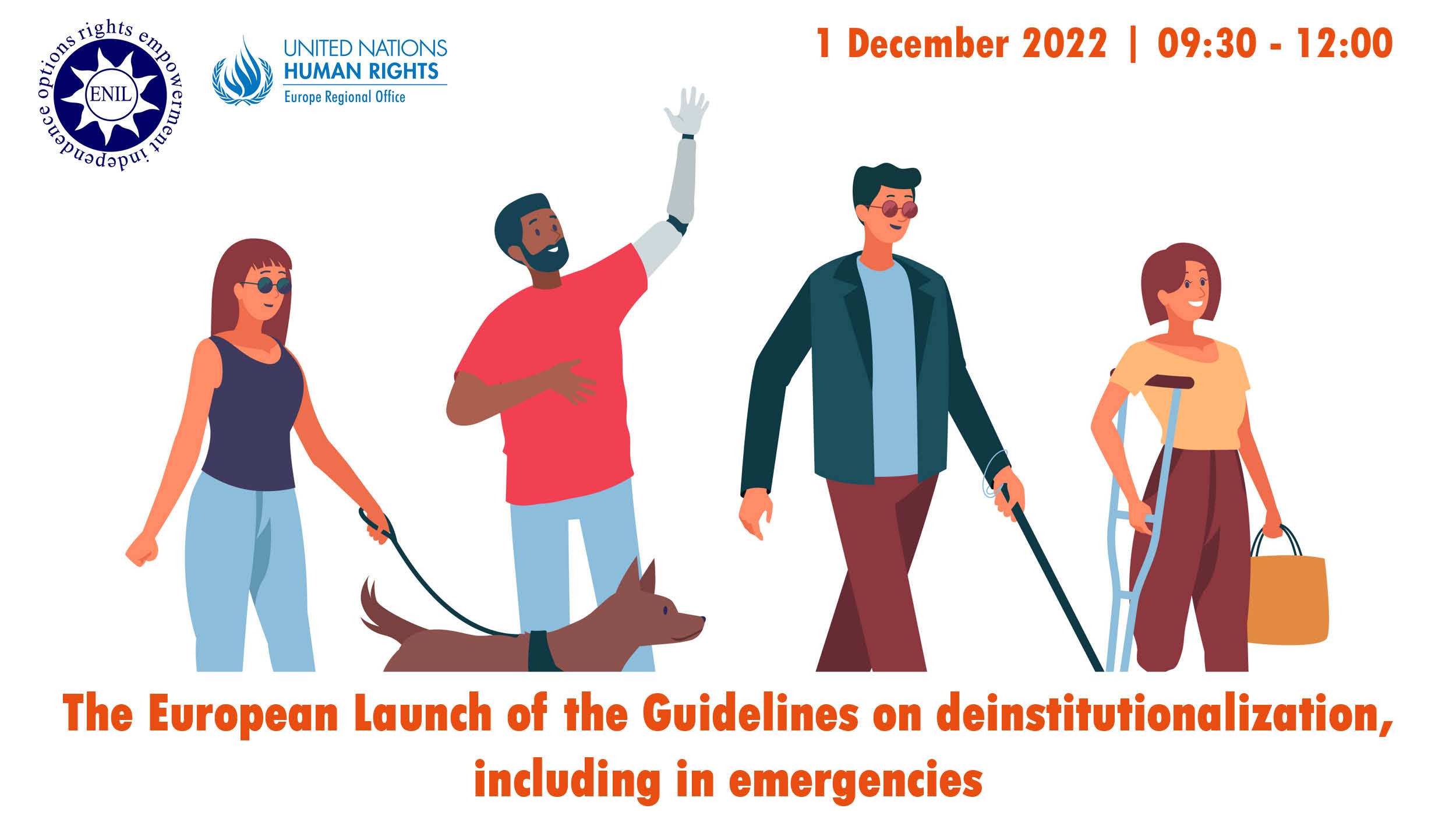 The European Launch of the Guidelines on deinstitutionalisation including in emergencies. 1 December 2022, 9:30 - 12:00