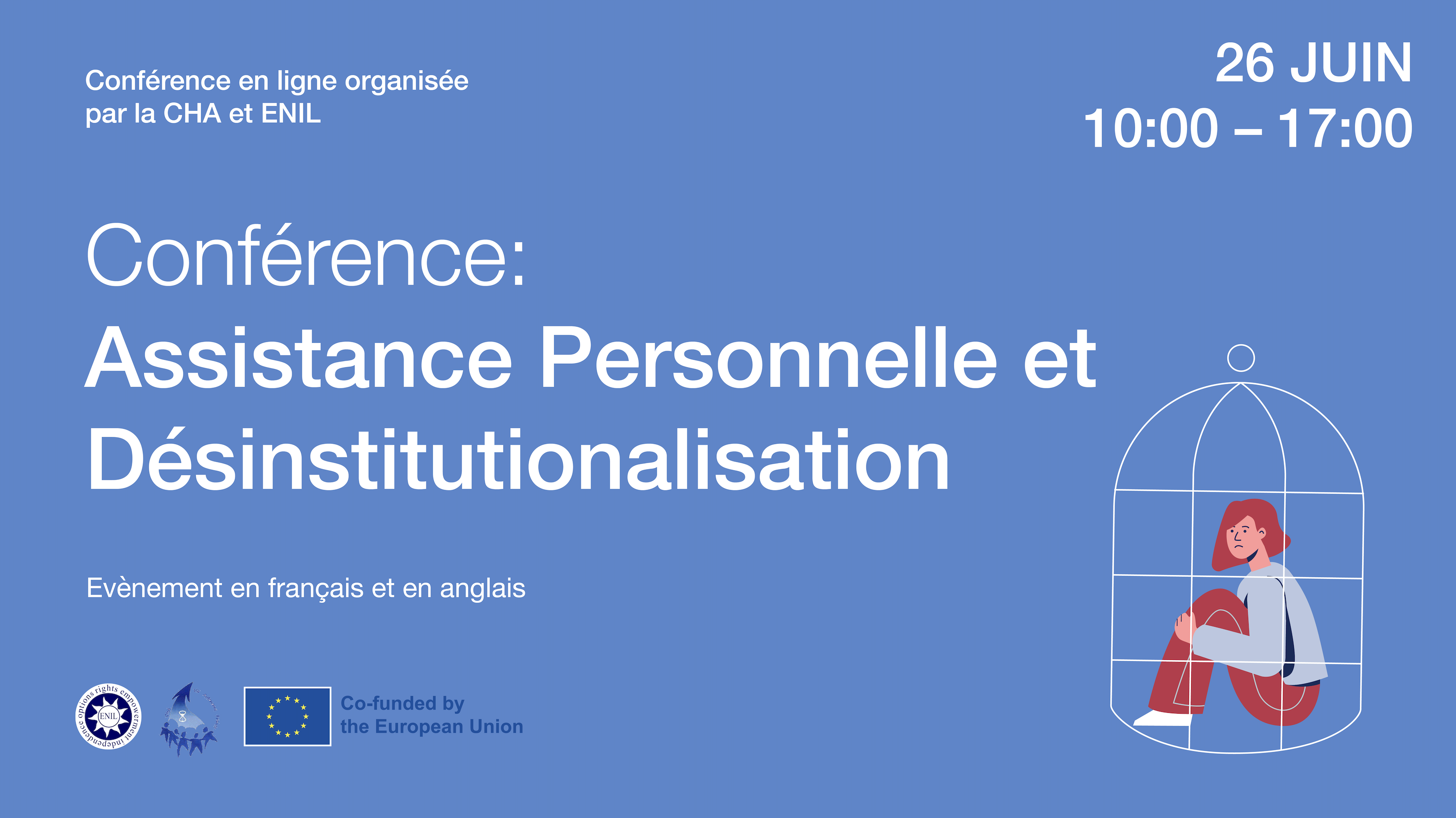 Conference: Personal Assistance and Deinstitutionalization. Event in both French and English, on June 26, from 10:00 to 17:00. Online conference organized by CHA and ENIL.