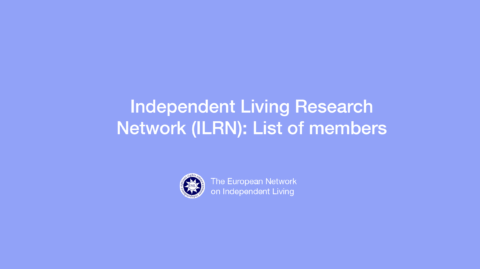 Independent Living Research Network (ILRN): list of members. The European Network on Independent Living