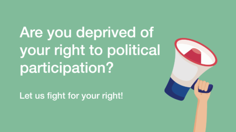 Are you deprived of your right to political participation? Let us fight for your right!