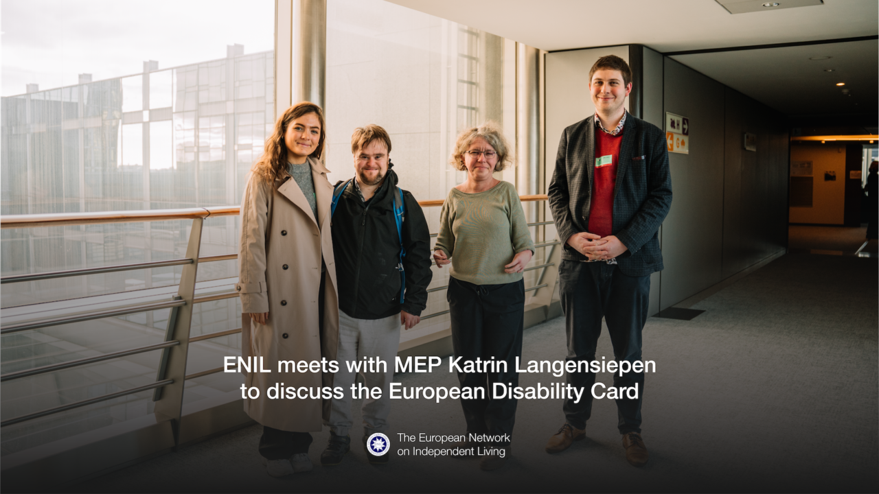 3 of our colleagues taking a photo with the MEP Langensiepen and text says "ENIL meets with MEP Katrin Langensiepen to discuss the European Disability Card, by the European Network on Independent Living"