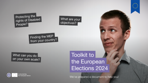 "Toolkit to the European Elections 2024. Protecting the rights of Disabled People? What are your objectives? Finding the MEP from your country? What can you do on you own scale?" photo of a person wondering.