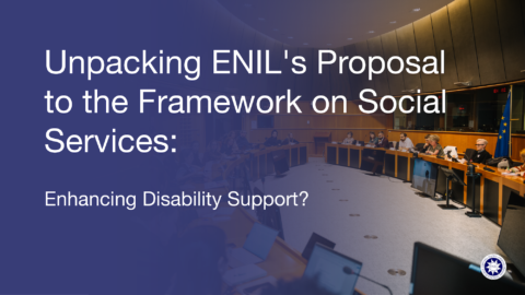 Unpacking ENIL's framwork on social services: enhancing disability support?