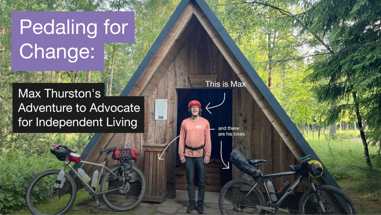 Pedaling for change: Max Thurston's adventure to advocate for independent living. Photo of a man with two bikes, in the nature.