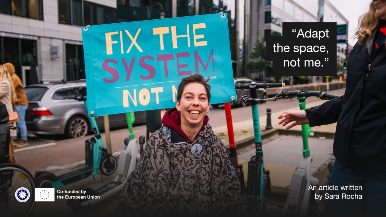 "Adapt the space, not us. An article written by Sara Rocha". Photo shows a woman in a wheelchair with a poster saying "fix the system, not me"
