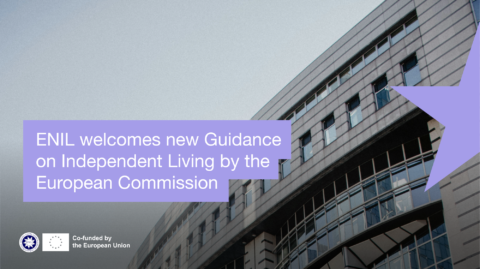 ENIL welcomes new guidance on independent living by the European Commission