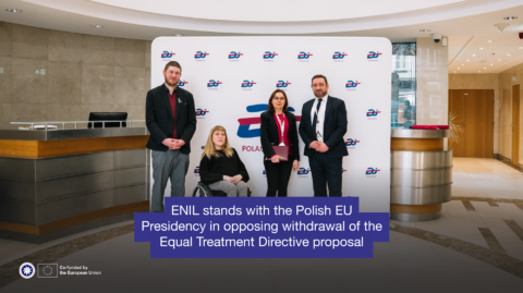 ENIL stands with the Polish EU Presidency in opposing withdrawal of the Equal Treatment Directive Proposal. Photo of Four people posing for a photo. Two represent ENIL and two represent the EU Council Presidency.