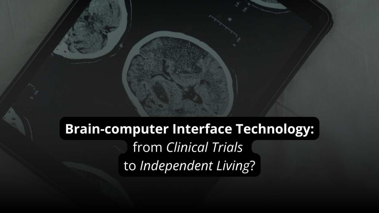 Text: Brain-computer Interface Technology: from Clinical Trials to Independent Living?