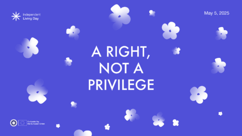 A right, not a privilege. Independent Living Day, May 5th