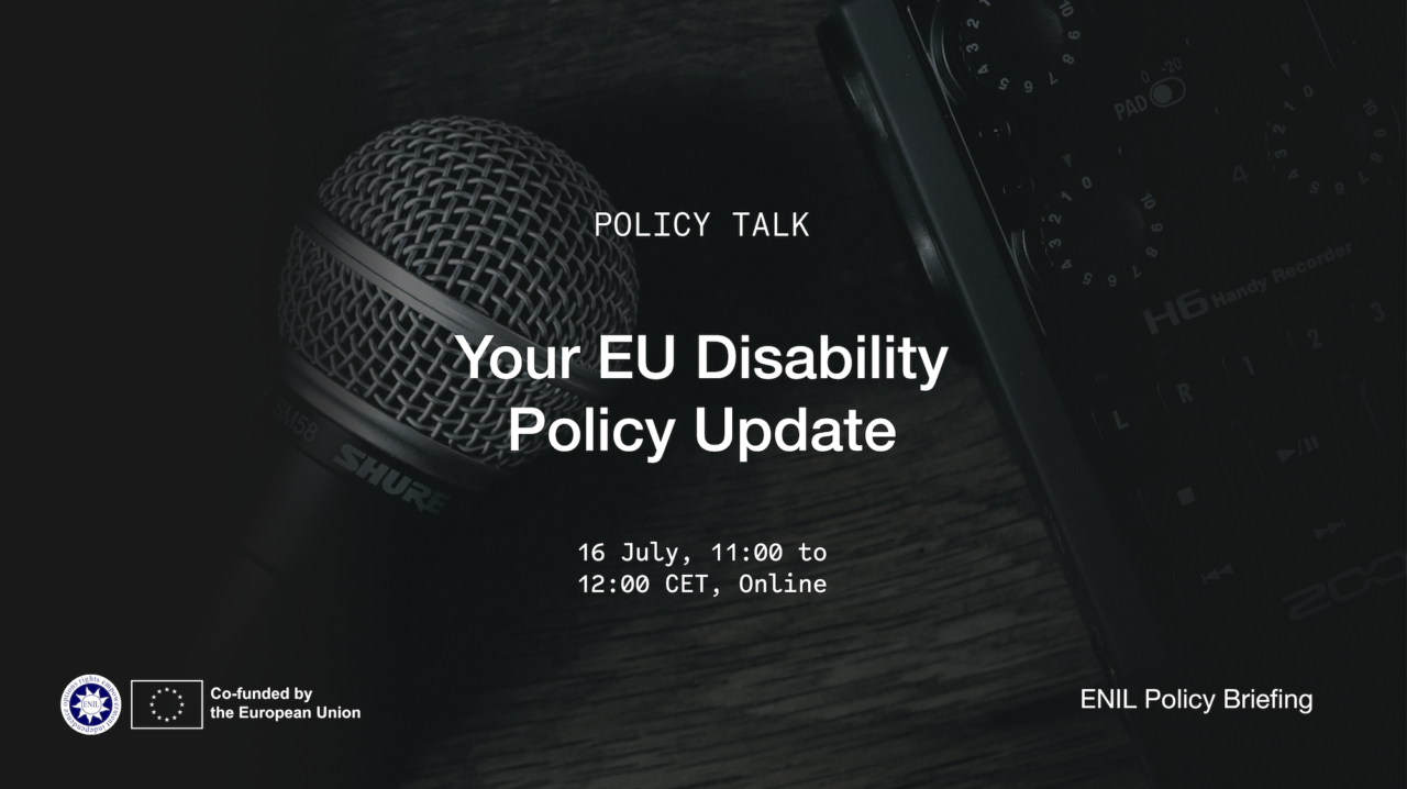 Policy talk. Your EU Disability Policy update, on 16 July, from 11:00 to 12:00 CET, online