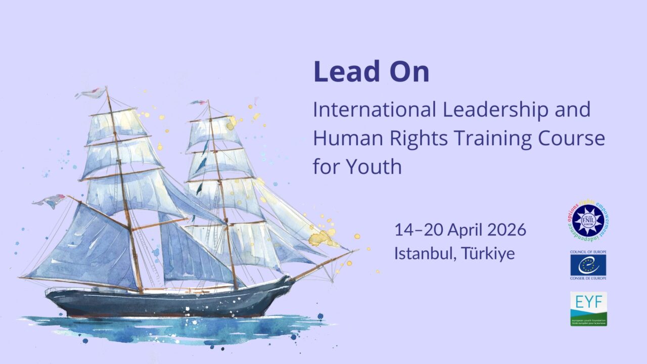 A pastel purple promotional poster featuring a watercolor illustration of a large sailing ship with blue sails on calm water. The text reads: “Lead On – International Leadership and Human Rights Training Course for Youth.” Below, it lists the dates “14–20 April 2026” and the location “Istanbul, Türkiye.” Logos for ENIL Youth, the Council of Europe, and the European Youth Foundation (EYF) appear on the right side.