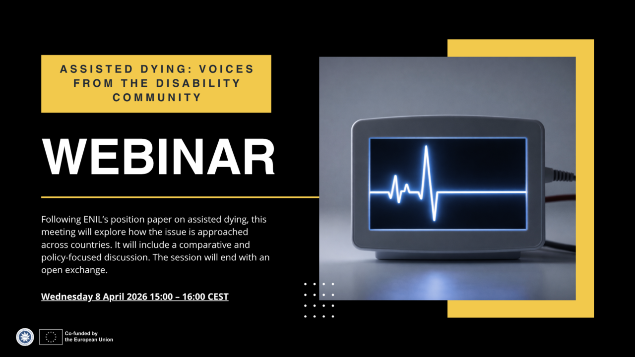 Webinar graphic with the title “Assisted Dying: Voices from the Disability Community” and the word “Webinar” on a black background with yellow accents. An image of a heart monitor is shown on the right. Text explains the session will discuss approaches to assisted dying across countries. Date and time: Wednesday 8 April 2026, 15:00–16:00 CEST. ENIL and EU co-funding logos appear at the bottom.