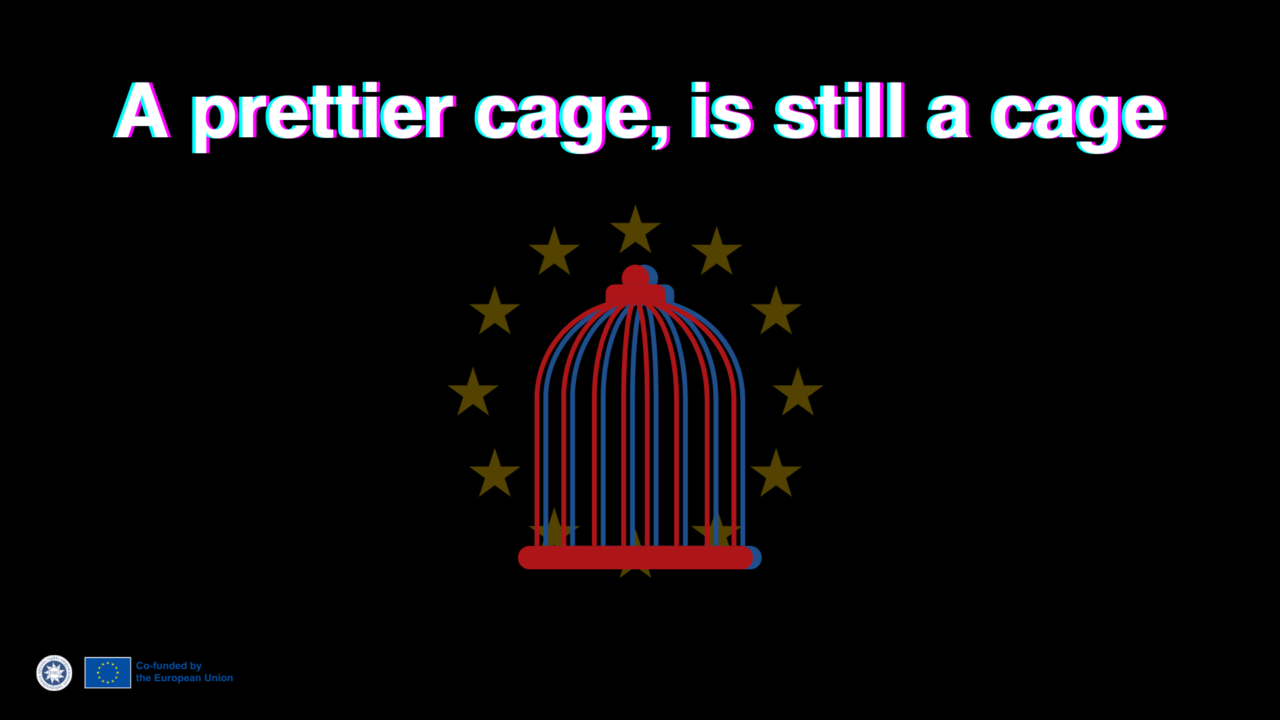 Graphic with the text “A prettier cage is still a cage” on a black background, above a stylised cage illustration surrounded by the stars of the EU. ENIL and EU co-funding logos appear at the bottom.