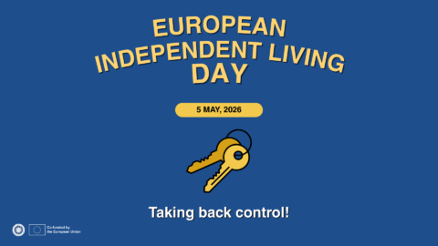 Blue graphic with the text “European Independent Living Day – 5 May, 2026.” A pair of yellow keys appears in the centre, symbolising control and independence. The slogan “Taking back control!” is written below. ENIL and European Union co-funding logos appear at the bottom.