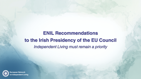 Alt text: **Square graphic with a pale blue and white abstract watercolour background. In the centre, dark blue text reads: “ENIL Recommendations to the Irish Presidency of the EU Council”. Below it, italic text reads: “Independent Living must remain a priority”. At the bottom, the ENIL logo appears next to the words “European Network on Independent Living”.**