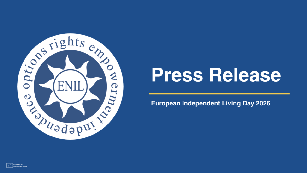 Blue background with the ENIL (European Network on Independent Living) logo on the left, featuring a circular emblem with a sun-like symbol and the words “nothing about us without us.” On the right, large white text reads “Press Release,” with a yellow line underneath, followed by “European Independent Living Day 2026.” In the bottom left corner, the EU flag appears with the text “Co-funded by the European Union.”