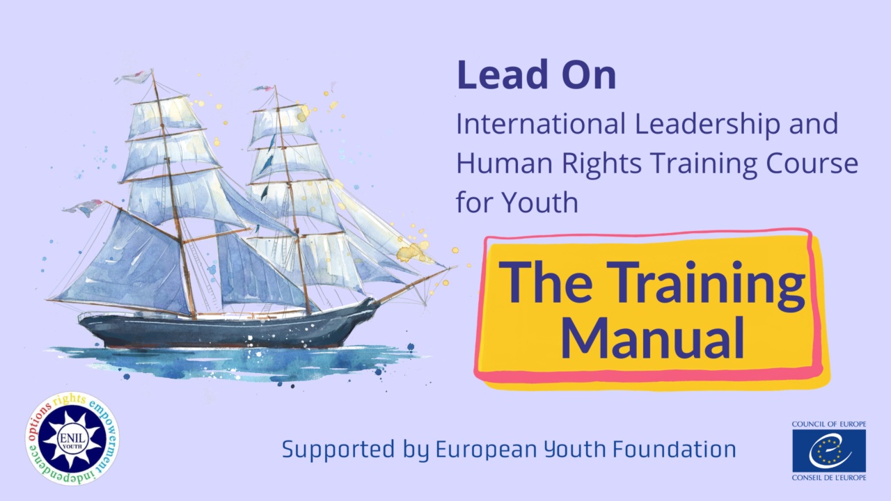 Alt text: Graphic for the “Lead On” International Leadership and Human Rights Training Course for Youth training manual. The image has a light purple background with an illustrated sailing ship on the left. On the right, large text reads “Lead On” and “International Leadership and Human Rights Training Course for Youth”. A yellow highlighted box reads “The Training Manual”. The ENIL Youth logo appears at the bottom left, and the Council of Europe logo appears at the bottom right, with the text “Supported by European Youth Foundation” along the bottom.