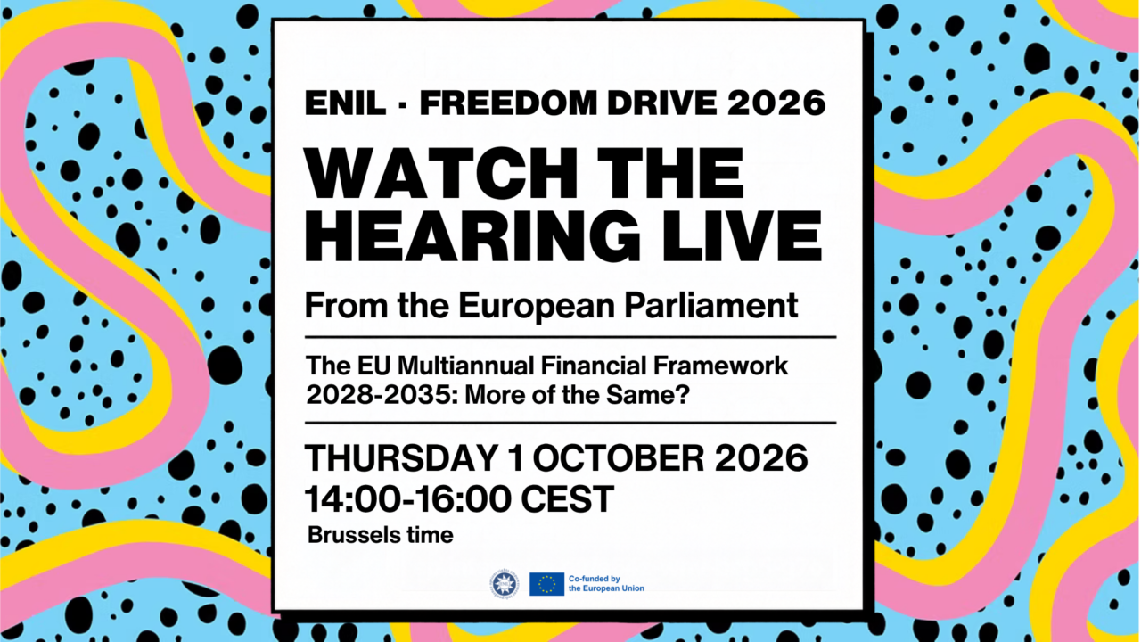 Alt text: Colourful Freedom Drive 2026 graphic announcing a live hearing from the European Parliament. Text reads: “ENIL · Freedom Drive 2026. Watch the hearing live from the European Parliament. The EU Multiannual Financial Framework 2028–2035: More of the Same? Thursday 1 October 2026, 14:00–16:00 CEST, Brussels time.” ENIL and EU co-funding logos appear at the bottom.