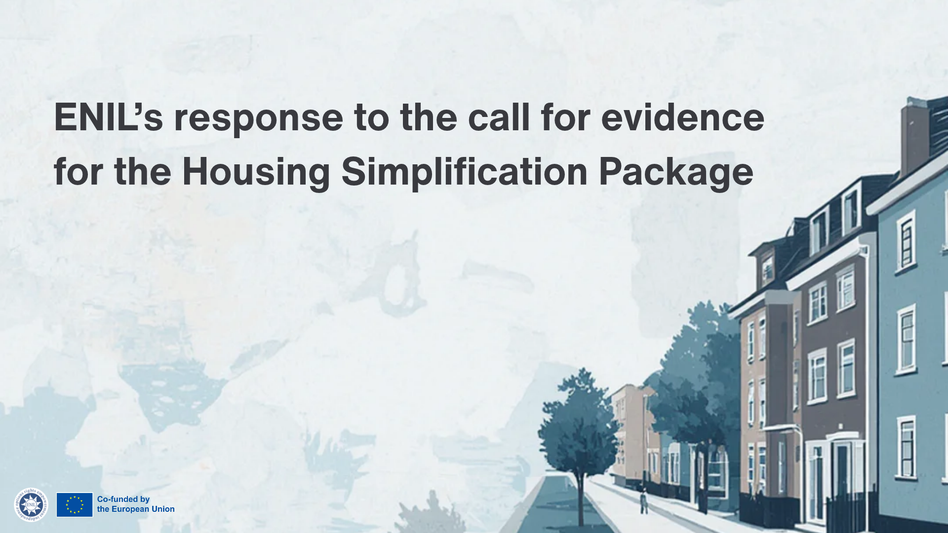 Housing simplification must strengthen accessibility and Independent Living